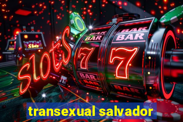 transexual salvador